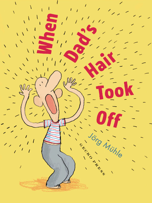 Title details for When Dad's Hair Took Off by Jörg Mϋhle - Available
